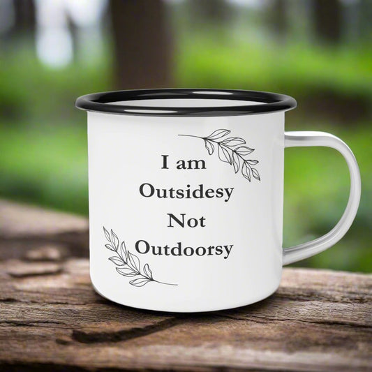 I'm Outsidey not Outdoorsy Enamel Mug