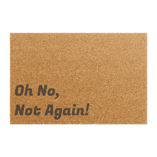 "Oh No, Not Again!" Doormat – A Subtle Welcome with a Side of Dread