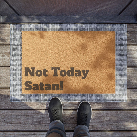 "Not Today Satan!" Doormat – For When You’re Just Not Having It