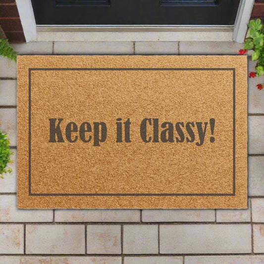 "Keep It Classy" Doormat – The Ultimate Entryway Upgrade with a Side of Sass